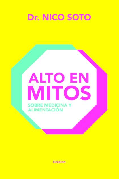Alto en mitos: Sobre medicina y – Dr. Nico Soto