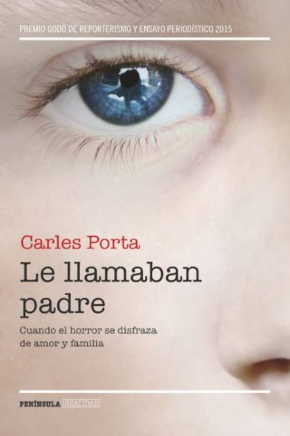 Le llamaban padre: Cuando el horror se – Carles Porta