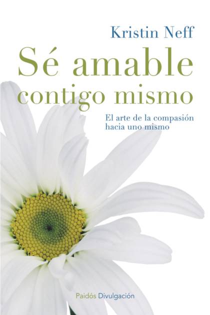 Sé amable contigo mismo: El arte de la – Kristin Neff » Pangea Ebook Sé amable contigo mismo: El arte de la – Kristin Neff