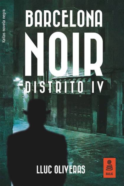 Barcelona Noir – Distrito IV – Oliveras Lluc