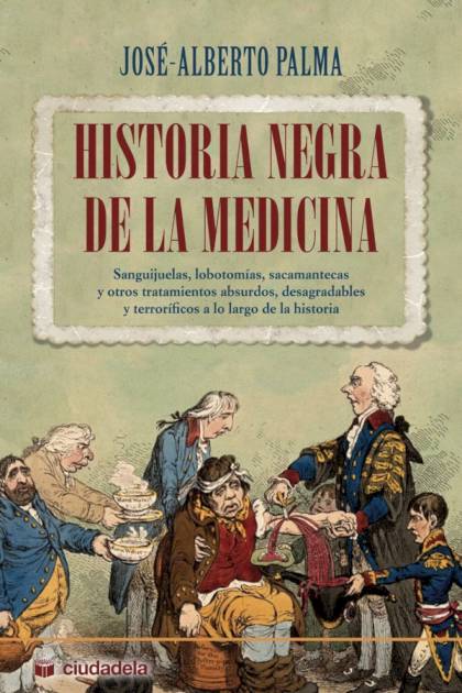 Historia Negra De La Medicina – Palma Jose Alberto