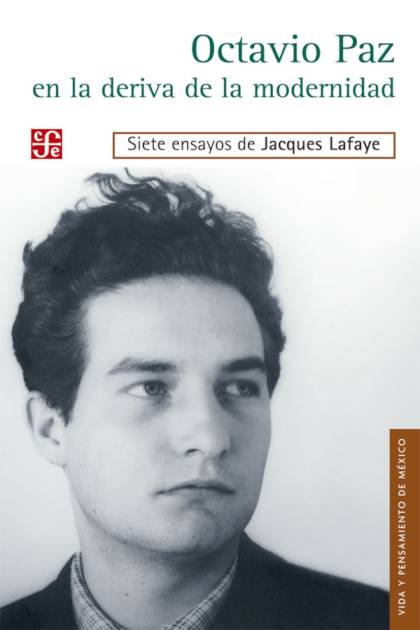 Octavio Paz En La Deriva De La Modernidad – Lafaye Jacques