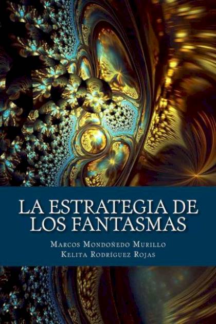 La Estrategia De Los Fantasmas – Mondoñedo Marcos Y Rodriguez Kelita