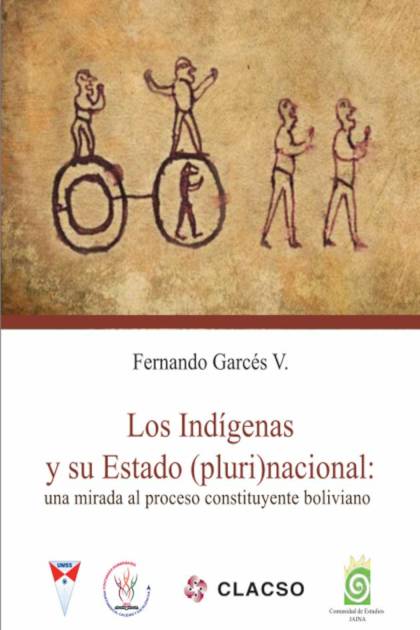 Los Indigenas Y Su Estado (Pluri)nacional – Garces Fernando