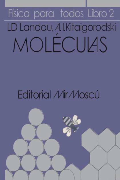 Fisica Para Todos II – Moleculas – Landau L D Y Kitaigorodoski A I