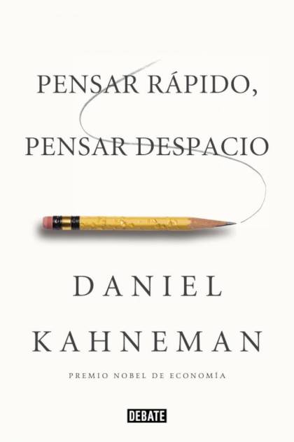 Pensar Rapido Pensar Despacio – Kahneman Daniel