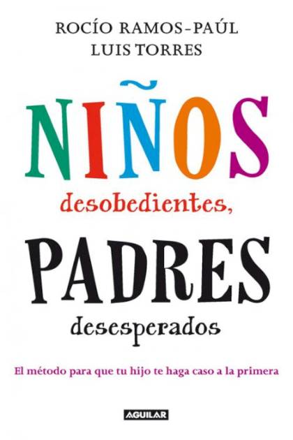 Niños Desobedientes Padres Desesperados – Ramos Paul Rocio