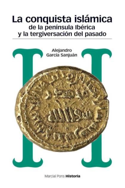 La Conquista Islamica De La Peninsula – Garcia Sanjuan Alejandro