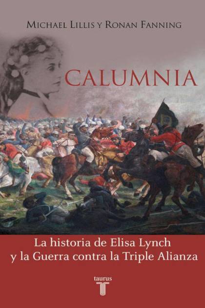 Calumnia (Elisa Lynch Y La Guerra Contra – Lillis Michael
