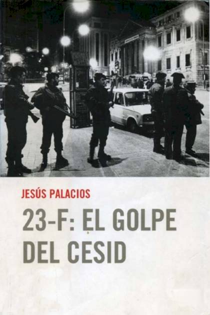 23-F: El golpe del Cesid – Jesús Palacios