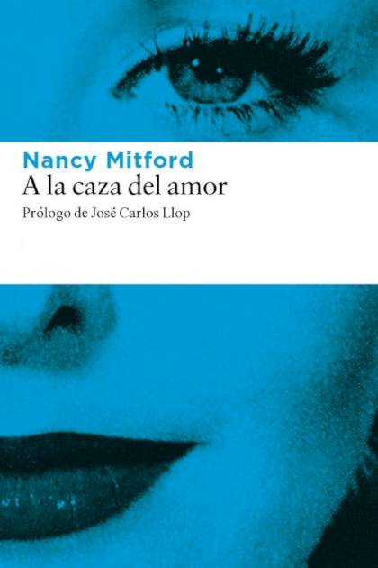 A la caza del amor – Nancy Mitford