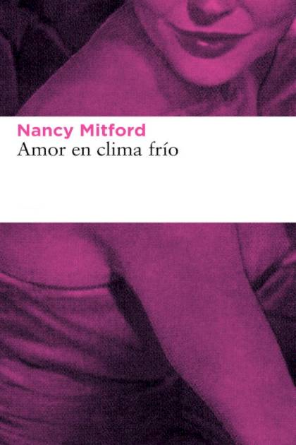 Amor en clima frío – Nancy Mitford