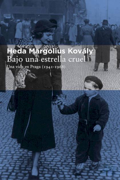Bajo una estrella cruel – Heda Margolius Kovály