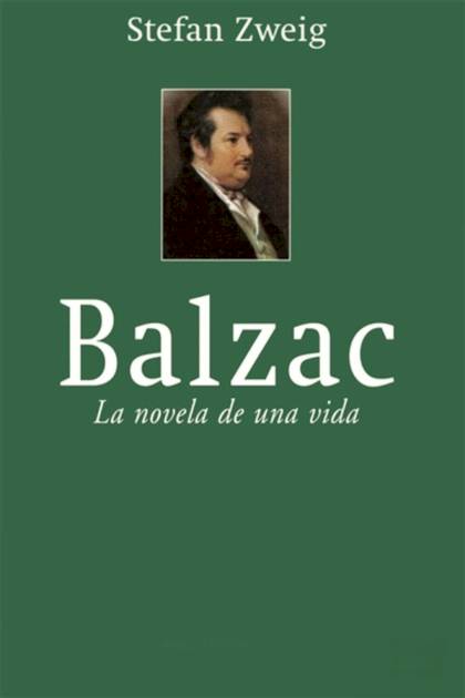 Balzac. La novela de una vida – Stefan Zweig