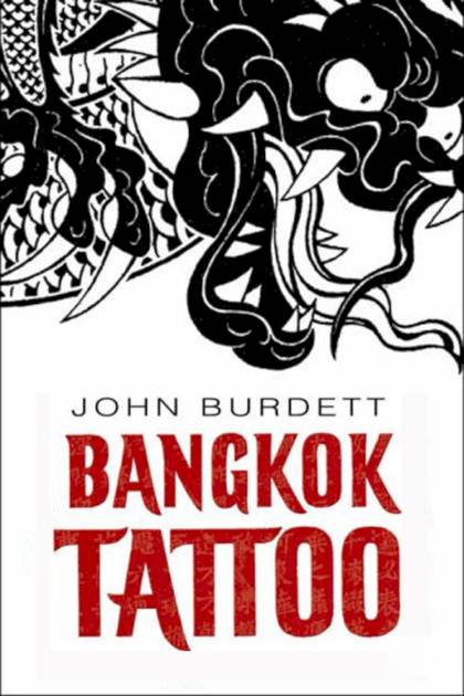 Bangkok Tattoo – John Burdett