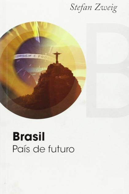 Brasil. País de futuro – Stefan Zweig