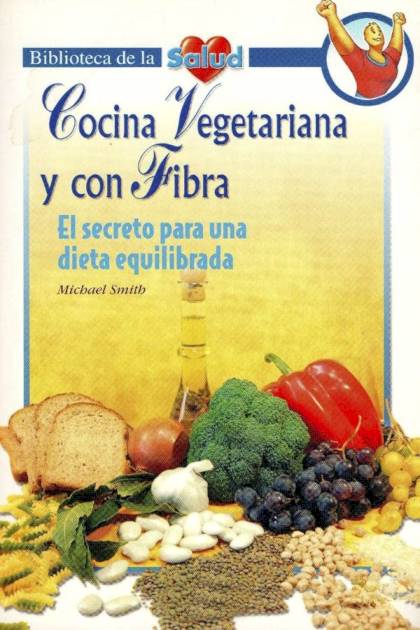 Cocina vegetariana y con fibra – Michael Smith