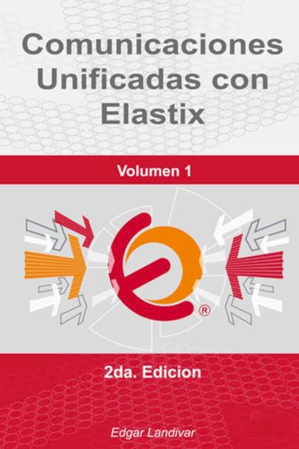 Comunicaciones unificadas con Elastix – Edgar Landívar