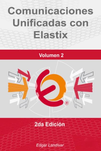 Comunicaciones unificadas con Elastix – Edgar Landívar