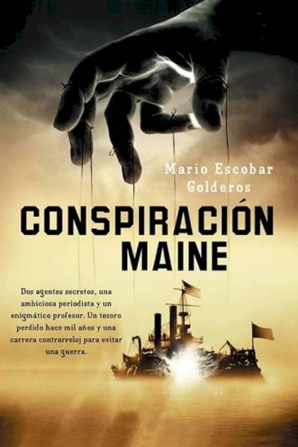 Conspiración Maine – Mario Escobar