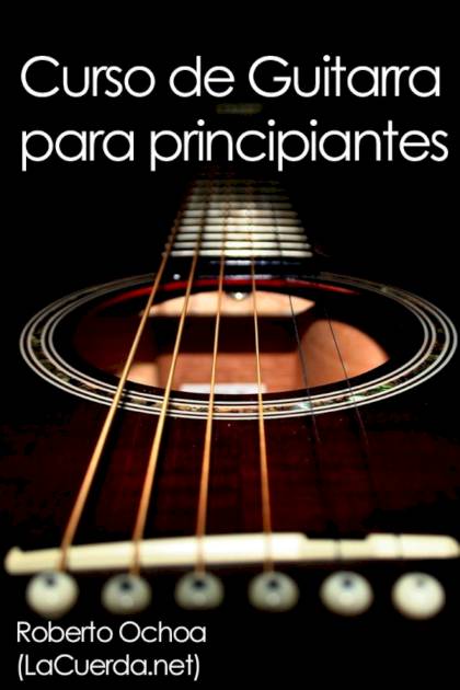 Curso de Guitarra para principiantes – Roberto Ochoa