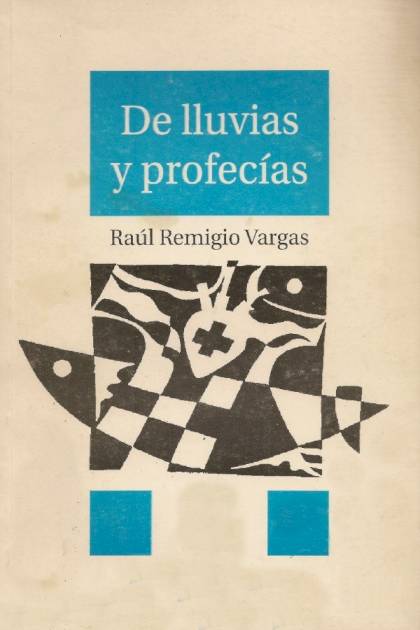 De lluvias y profecías – Raúl Remigio Vargas