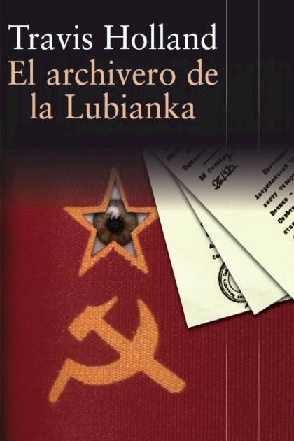 El archivero de la Lubianka – Travis Holland » Pangea Ebook El archivero de la Lubianka – Travis Holland