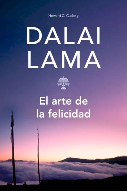El arte de la felicidad – Dalai Lama
