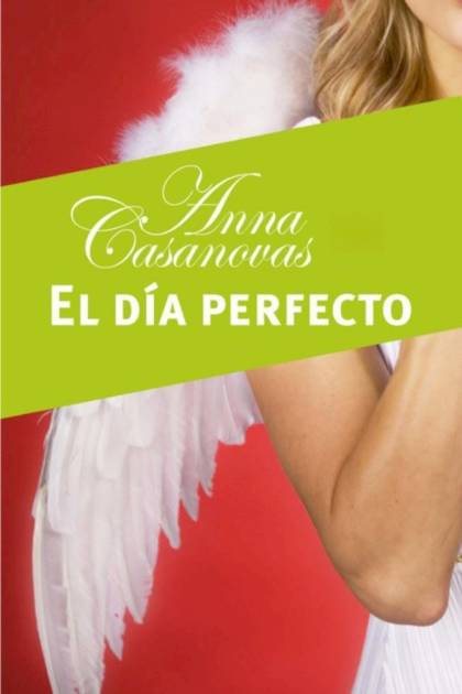 El día perfecto – Anna Casanovas