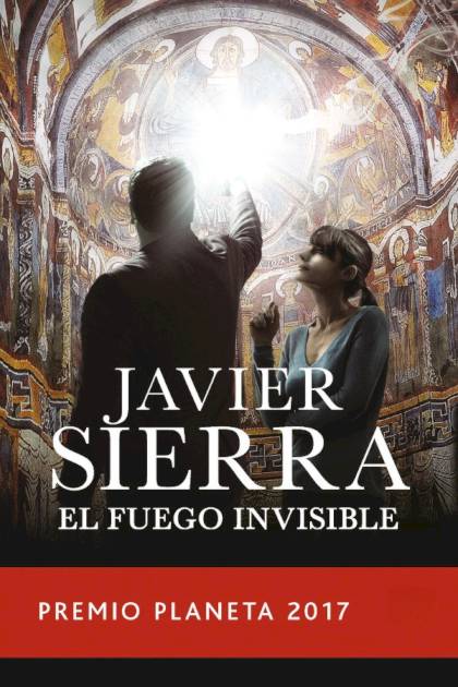 El fuego invisible – Javier Sierra