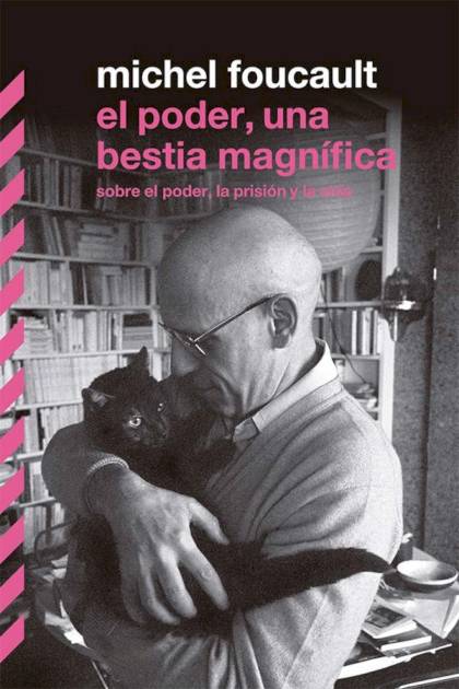 El poder, una bestia magnífica – Michel Foucault