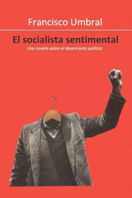 El socialista sentimental – Francisco Umbral