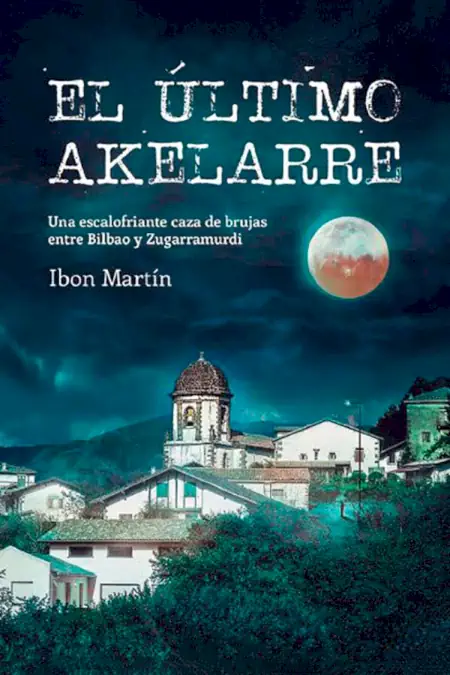 El último akelarre – Ibon Martín