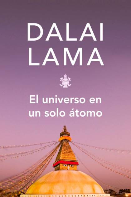 El universo en un solo átomo – Dalai Lama
