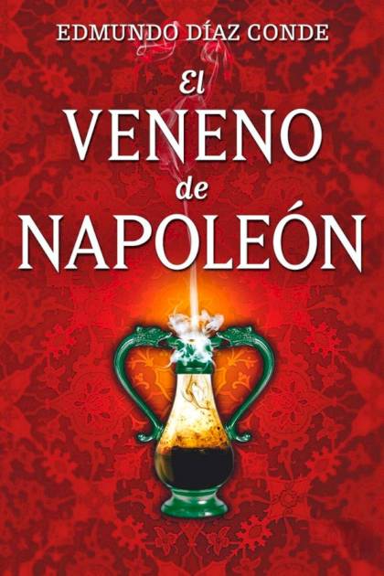 El veneno de Napoleón – Edmundo Díaz Conde