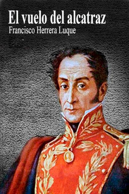 El vuelo del alcatraz – Francisco Herrera Luque » Pangea Ebook El vuelo del alcatraz – Francisco Herrera Luque