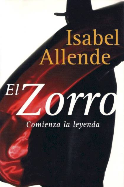 El Zorro: Comienza la leyenda – Isabel Allende