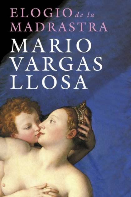 Elogio de la madrastra – Mario Vargas Llosa
