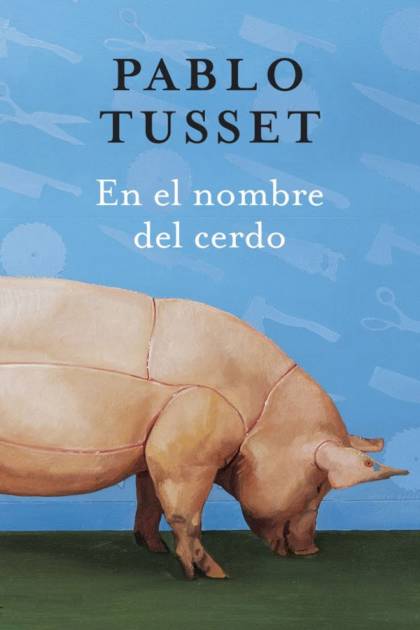 En el nombre del cerdo – Pablo Tusset