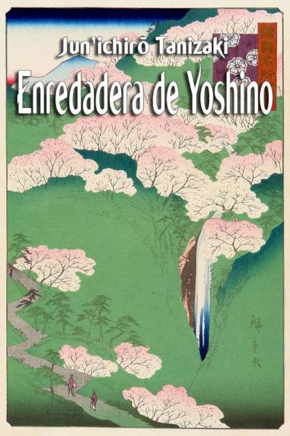 Enredadera de Yoshino – Jun’ichirō Tanizaki