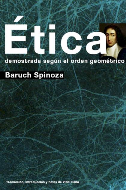 Ética demostrada según el orden – Baruch Spinoza