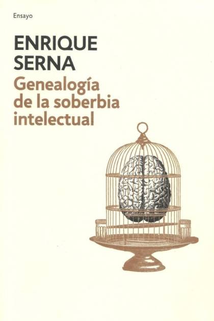 Genealogía de la soberbia intelectual – Enrique Serna