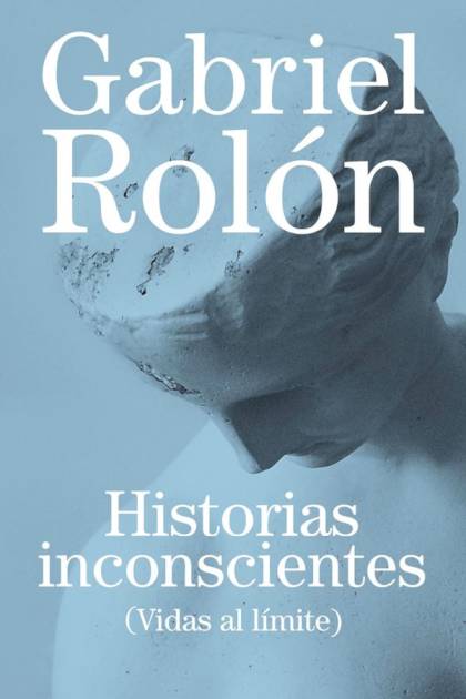 Historias inconscientes – Gabriel Rolón