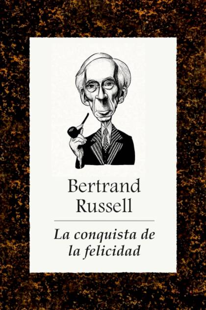 La conquista de la felicidad – Bertrand Russell