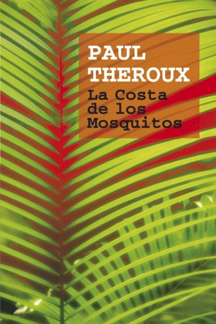 La Costa de los Mosquitos – Paul Theroux