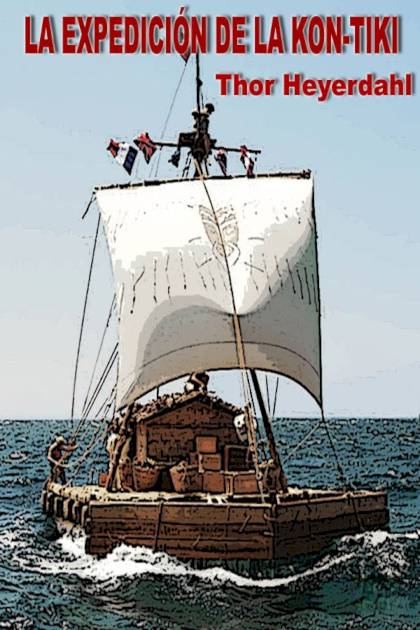 La expedición de la Kon-Tiki – Thor Heyerdahl