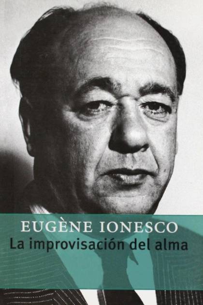 La improvisación del alma – Eugène Ionesco