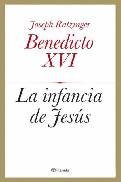 La infancia de Jesús – Papa Benedicto XVI