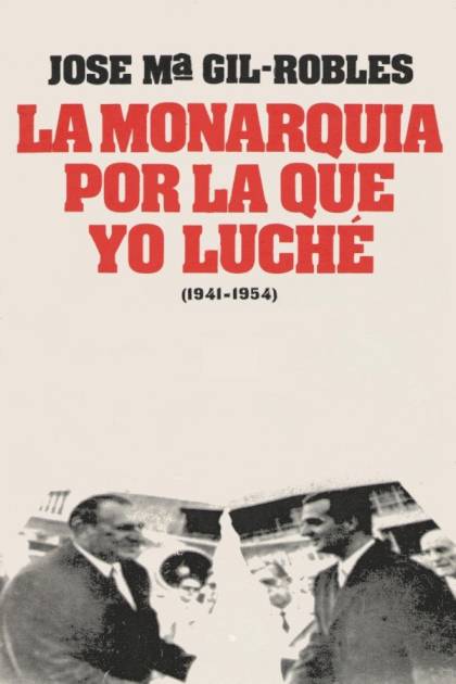 La Monarquía por la que yo luché – José María Gil-Robles y Quiñones » Pangea Ebook La Monarquía por la que yo luché – José María Gil-Robles y Quiñones