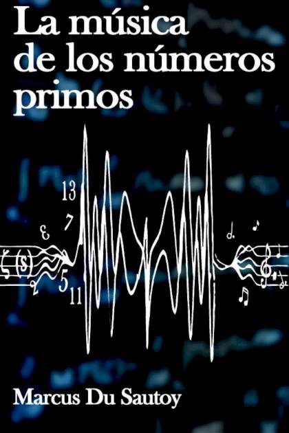 La música de los números primos – Marcus Du Sautoy